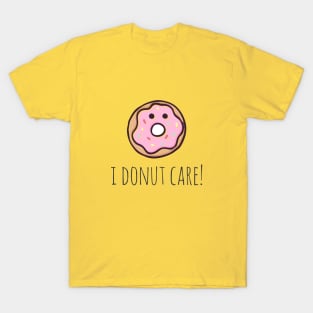 I Donut Care! T-Shirt